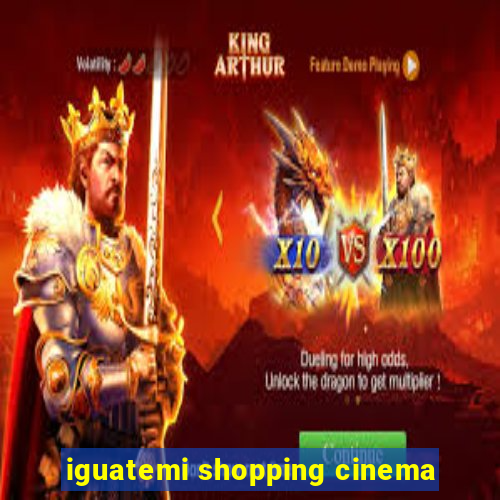 iguatemi shopping cinema